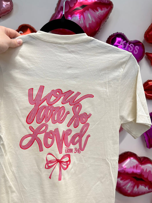 You Are So Loved Shirt